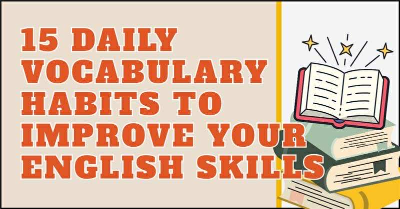 15 Daily Vocabulary Habits to Improve Your English Skills [Tips]