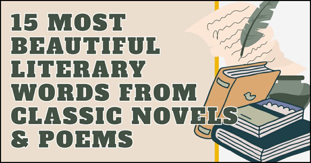 15 Most Beautiful Literary Words From Classic Novels & Poems