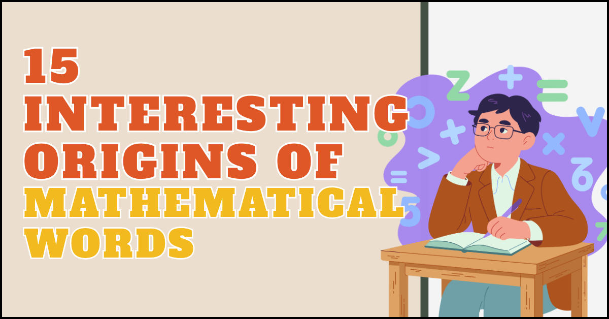 15 Interesting Origins of Mathematical Words [Etymologies]
