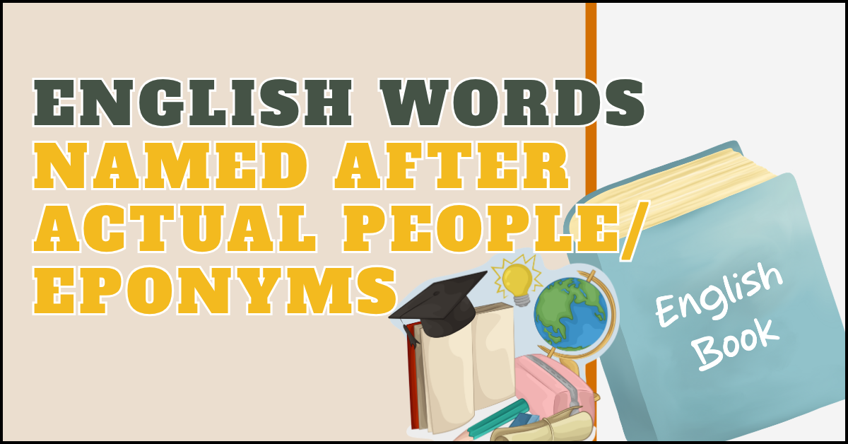 17 English Words Named After Actual People [Eponyms Examples]